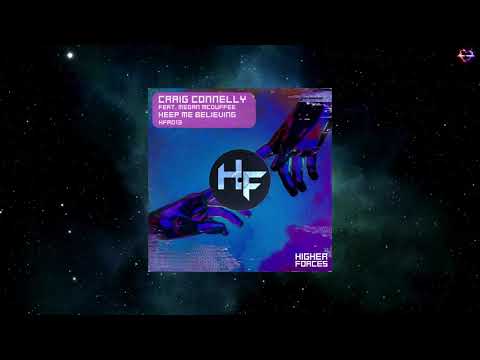 Craig Connelly Feat. Megan McDuffee - Keep Me Believing (Extended Mix) [HIGHER FORCES RECORDS]