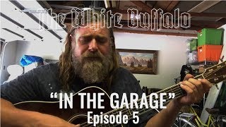 THE WHITE BUFFALO - "I Am The Moon" - In The Garage: Episode 5