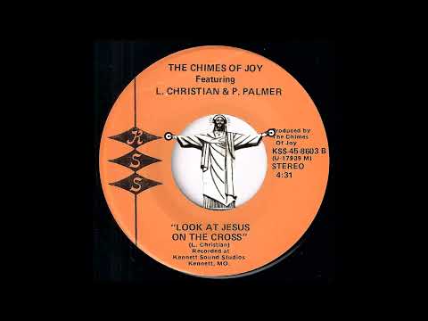 The Chimes Of Joy - Look At Jesus On The Cross [KSS Records] 1986 Gospel Sweet Soul 45