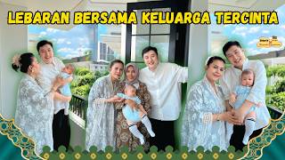 Download lagu BEAUTIFUL MOMENTS WITH BELOVED FAMILY ON EID AL-FITR, KANGLE'S FIRST EID! 🤭💚 mp3