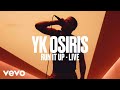 YK Osiris Run It Up Live Vevo DSCVR