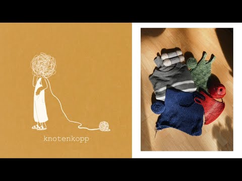 knotenkopp knitting - epodcast no 1 (Marseille Sweater, Ollie’s bear hat, Camisole No 5)