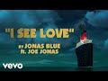 Jonas Blue - I See Love Ft. Joe Jonas (from Hotel Transylvania 3) (Official Lyric Video)