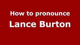 How to pronounce Lance Burton
