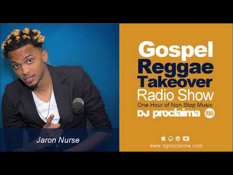 GOSPEL REGGAE 2018  - DJ Proclaima Gospel Reggae Takeover Show - 12th October
