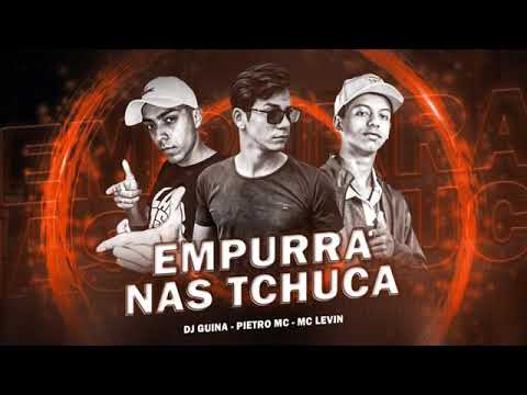 PIETRO MC DJ GUINA E MC LEVIN - NOS EMPURRA NAS TCHUCA / ENTÃO TOMA CATUCADAO - BREGA FUNK TIKTOK