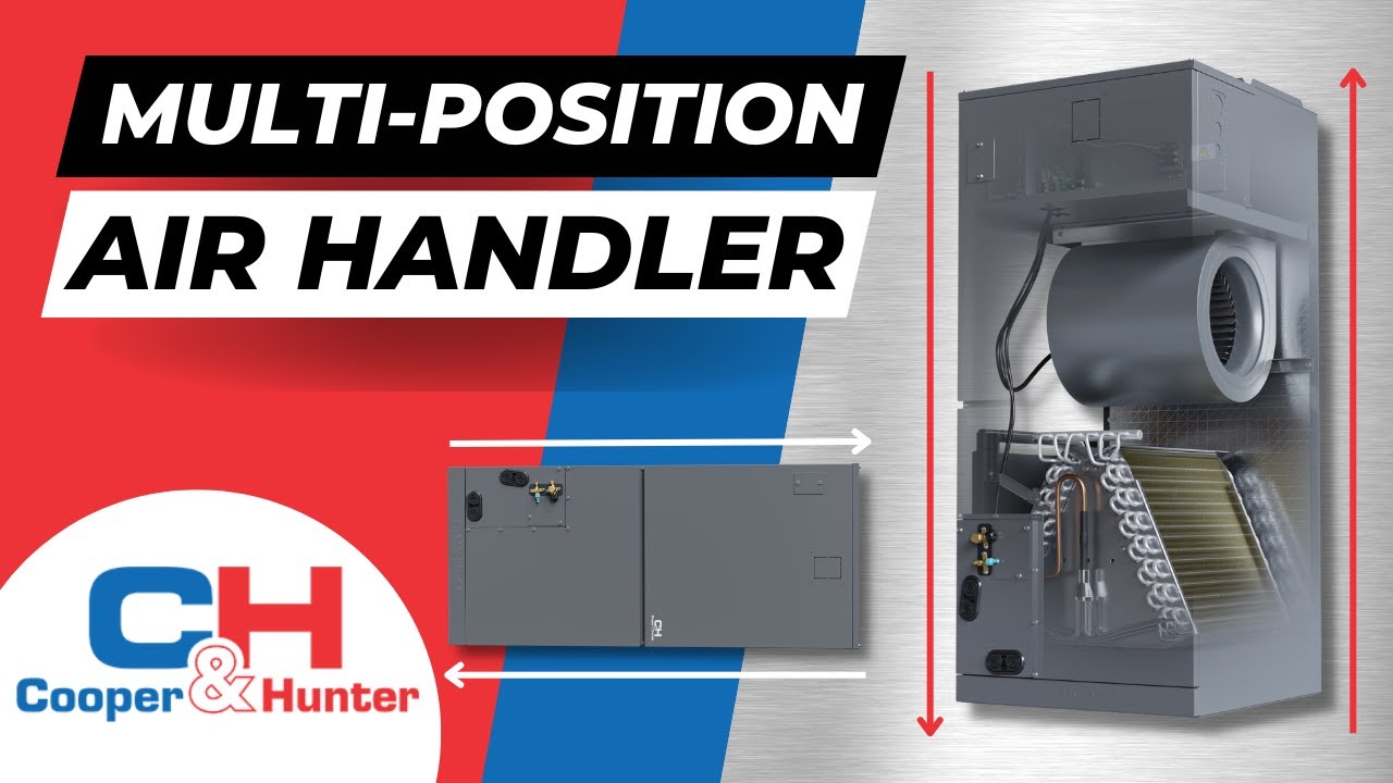 Cooper& Hunter Multi-Position Air Handler