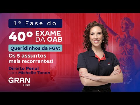 1ª fase do 40º Exame OAB - Queridinhos da FGV: os 5 assuntos mais recorrentes em Direito Penal