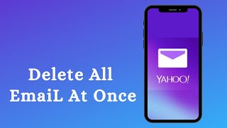 How to Delete All Emails at Once on Yahoo Mail 2021 Delete Yahoo Mail in Bulk
