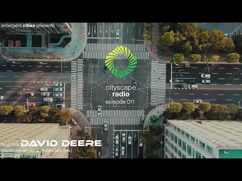 Cityscape Radio 011 -  David Deere