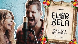 Banda EVA ft. Elba Ramalho - Flor Bela (Clipe Oficial)