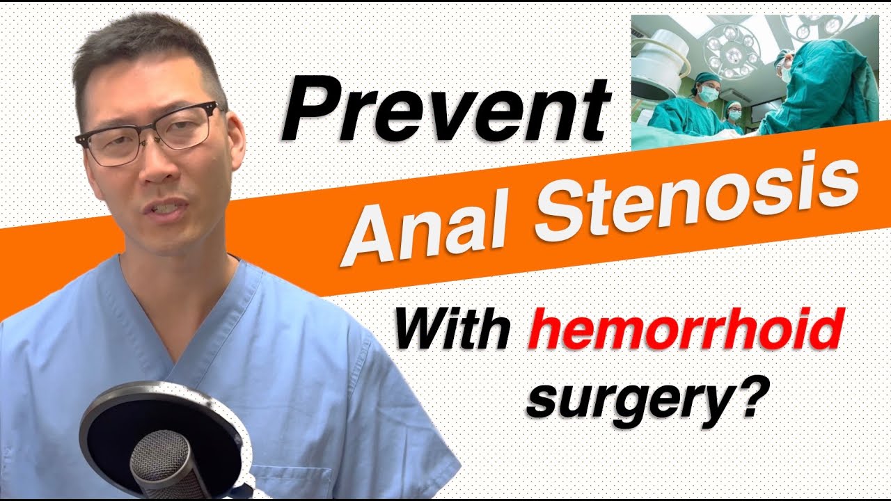 Anal Stenosis after hemorrhoidectomy (hemorrhoid) surgery? Treatment?