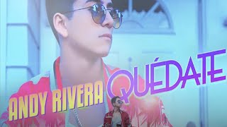 Andy Rivera - Quédate [Official Audio] ®