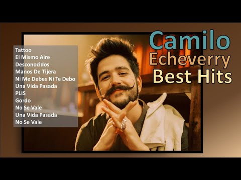 Camilo Echeverry 2024 MIX Greatest Hits   Tattoo, El Mismo Aire, Vida De Rico, Desconocidos