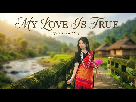 My Love Is True | Official Music Video | English Song | North East Chakma Girl 