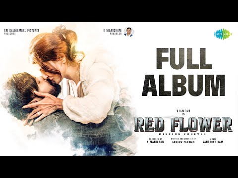 Red Flower - Full Album | Vignesh, Manisha | Andrew Pandian | Santhosh Ram — Red Flower