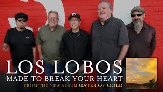 Los Lobos - Made to Break Your Heart
