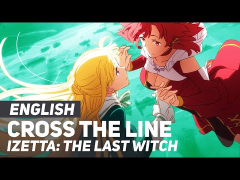Izetta: The Last Witch - "Cross The Line" (Opening) | ENGLISH Ver | AmaLee