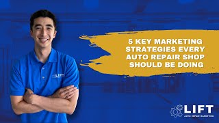 5 Marketing Strategies Every Auto Repair Shop Should Be Doing