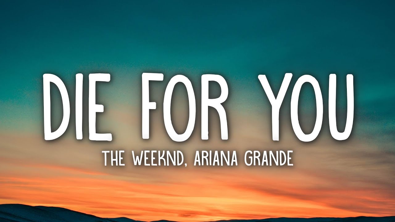 The Weeknd & Ariana Grande - Die For You