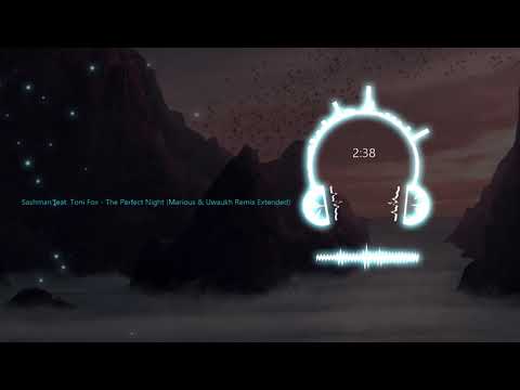Sashman feat. Toni Fox - The Perfect Night (Marious & Uwaukh Remix Extended)