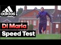 Di Maria's Pace Revealed! | 40m adidas Speed ...