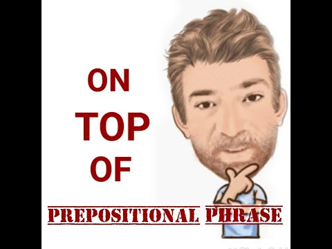 English Tutor Nick P Prepositional Phrase (103) On Top Of -  Four Meanings