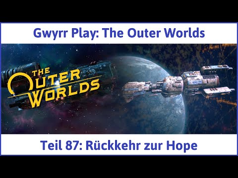 The Outer Worlds deutsch Teil 87 - Rückkehr zur Hope Let's Play
