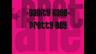 Danity Kane- Pretty Boy w/lyrics
