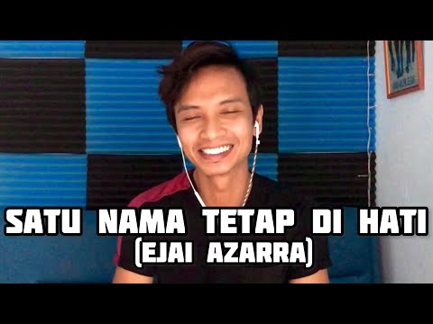 Satu Nama Tetap Di Hati - Eye (Ejai Azarra)🎧