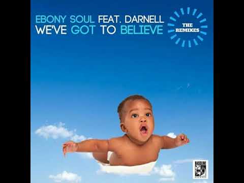 Ebony Soul, Featuring Darnel, Victor Simonelli - We'Ve Got To Believe (Marc Tasio Mix)
