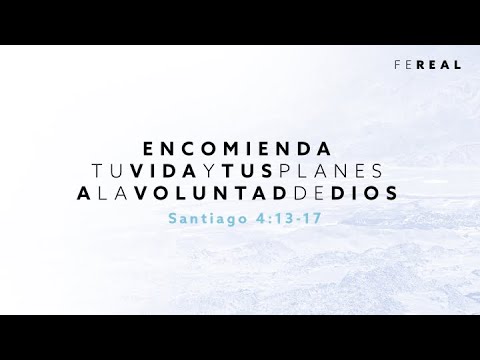 Encomienda tu Vida y Planes a la Voluntad de Dios- Santiago 4:13-17 - Ps. Carlos Abreu - 18/09/2022