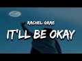 Rachel Grae It Ll Be Okay Lyrics If You Tell Me You Re Leaving I Ll Make It Easy