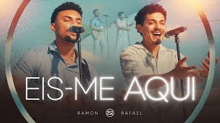 Eis-me Aqui - Ramon e Rafael (O Som da Igreja)