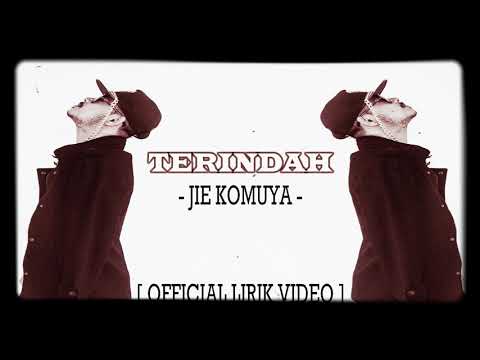 Jie Komuya - Terindah (Official Lirik Video)