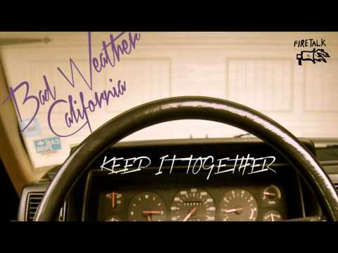 Bad Weather California - Keep It Together (Official Audio)
