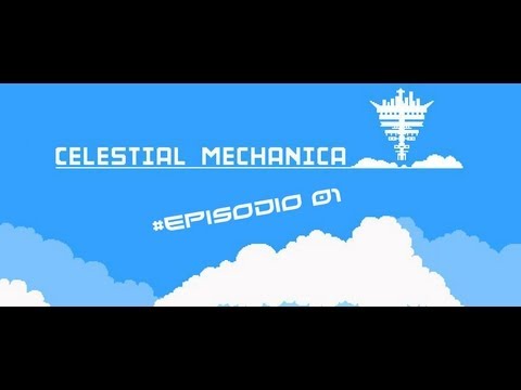 Celestial Mechanica #Episodio01-Parkourzinho