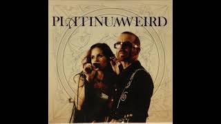 Platinum Weird (Kara DioGuardi, Dave Stewart) - All My Sorrow