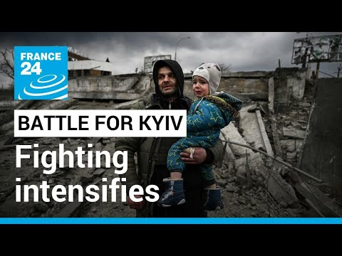 Battle for Kyiv: Fighting intensifies on the outskirts of the capital • FRANCE 24 English
