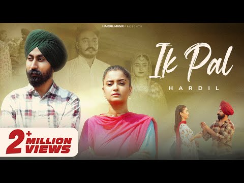 Ik Pal  - (Official Video) - Hardil || Latest Punjabi Song 2025