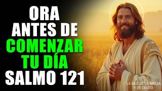 Oración Poderosa de la Mañana con Salmo 121 para Comenzar el dia con PROTECCIÓN y con Dios