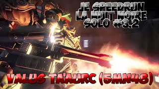 Je SpeedRun la Nuit Noire Solo #3.2 - Valus Ta&#39;aurc (5mn48)