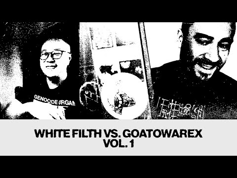 White Filth Vs. Goatowarex // Vol.1