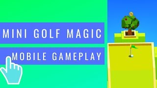 Mini Golf Magic | iOS / Android Mobile Gameplay