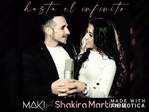 Maki, Shakira Martínez - Hasta el infinito