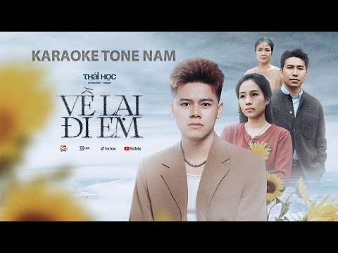 KARAOKE VỀ LẠI ĐI EM  | THÁI HỌC | TONE NAM
