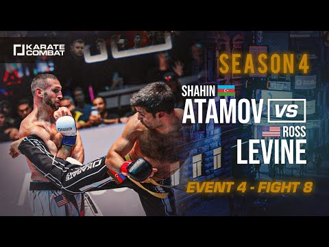 Karate Combat Season 4 - Event 4: Ross Levine v Shahin Atamov