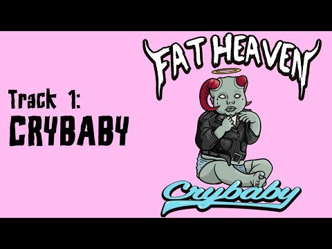 Crybaby - Fat Heaven