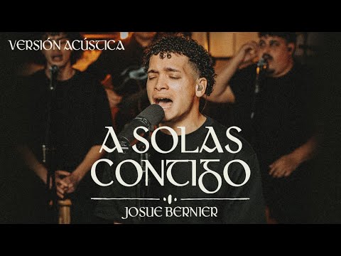 A Solas Contigo (Versión Acústica) - Josue Bernier