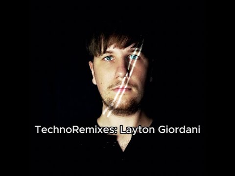 TechnoRemixes: Layton Giordani (full mix)